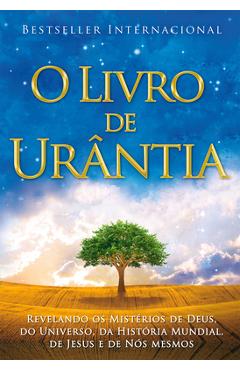 O Livro de Ura[ntia: Revelando OS Misterios de Deus, Do Universo, de Jesus E Sobre Nos Mesmos - Urantia Foundation