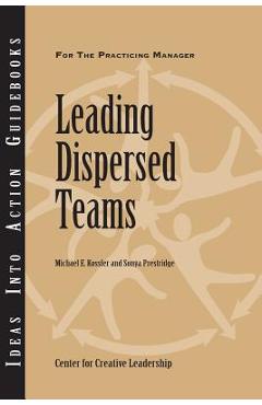 Leading Dispersed Teams - Michael E. Kossler