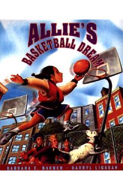 Allie\'s Basketball Dream - Barbara Barber