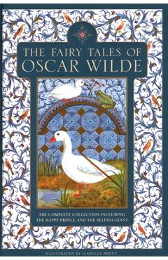 The Fairy Tales of Oscar Wilde: The Complete Collection Including the Happy Prince and the Selfish Giant - Oscar Wilde