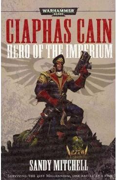 Ciaphas Cain: Hero of the Imperium - Sandy Mitchell