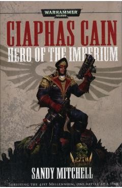 Ciaphas Cain: Hero of the Imperium - Sandy Mitchell