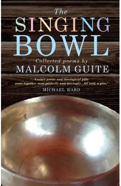 The Singing Bowl - Malcolm Guite