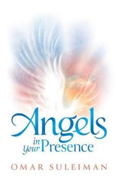 Angels in Your Presence - Omar Suleiman