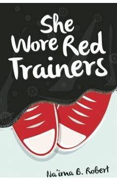She Wore Red Trainers - Na\'ima B. Robert