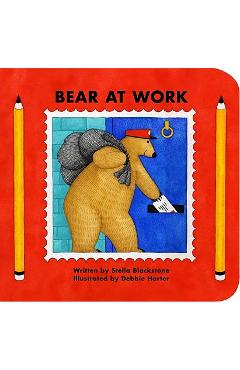 Bear at Work - Stella Blackstone