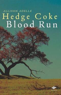 Blood Run - Allison Adelle Hedge Coke