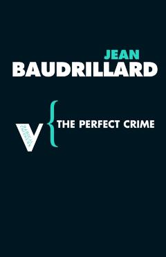 The Perfect Crime - Jean Baudrillard