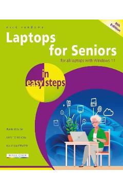Laptops for Seniors in Easy Steps: Updated for Windows 11 - Nick Vandome