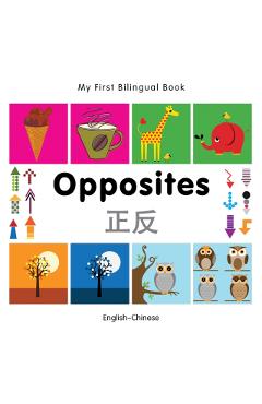 My First Bilingual Book-Opposites (English-Chinese) - Milet Publishing