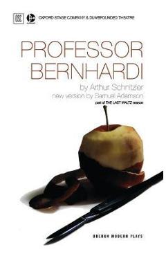 Professor Bernhardi: Oxford Stage Company & Dumbfounded Theatre Present - Arthur Schnitzler