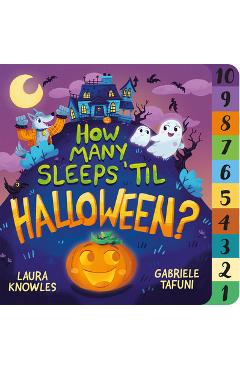 How Many Sleeps \'Til Halloween?: A Countdown to the Spookiest Night of the Year - Laura Knowles
