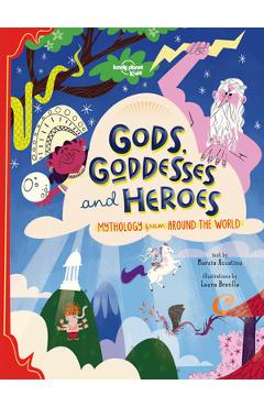 Gods, Goddesses, and Heroes 1 - Lonely Planet Kids