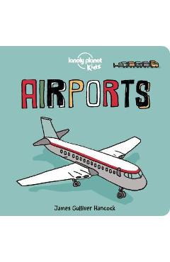 Airports 1 - Lonely Planet Kids