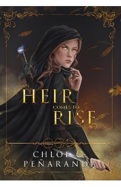 An Heir Comes to Rise - C. C. Pe�aranda