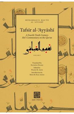 Tafsīr al-ʿAyyāshī: A Fourth/Tenth Century Shīʿī Commentary on the Qurʾan (Volume 1) - Muḥamm Al-ʿayyāshī