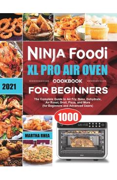 The Latest Ninja Foodi XL Pro Air Fryer Oven Cookbook by Susan Castagna