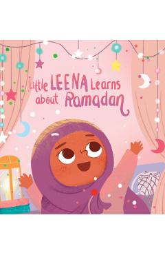 Little Leena Learns About Ramadan - Zainab Fadlallah