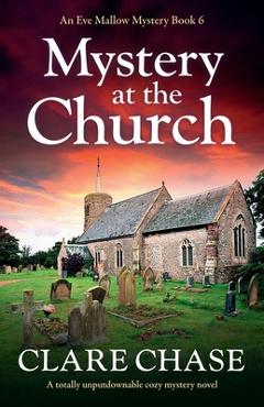 Mystery at the Church: A totally unputdownable cozy mystery novel - Clare Chase