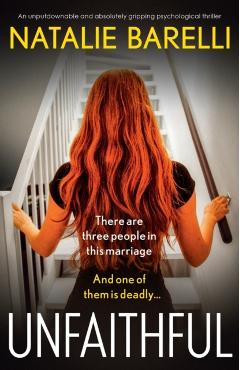 Unfaithful: An unputdownable and absolutely gripping psychological thriller