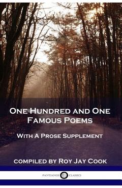 One Hundred and One Famous Poems: With A Prose Supplement - Roy Jay Cook