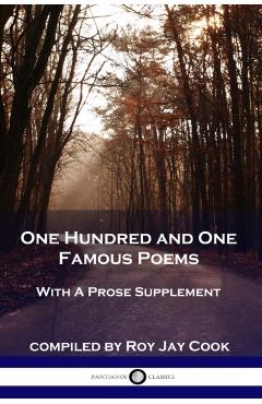 One Hundred and One Famous Poems: With A Prose Supplement - Roy Jay Cook