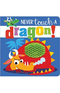 Never Touch a Dragon! - Make Believe Ideas Ltd