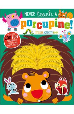 Never Touch a Porcupine! - Make Believe Ideas Ltd