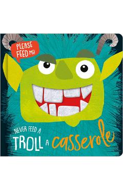 Never Feed a Troll a Casserole - Make Believe Ideas Ltd