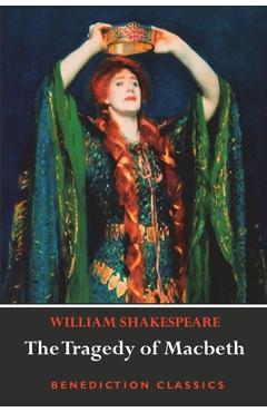 The Tragedy of Macbeth - William Shakespeare