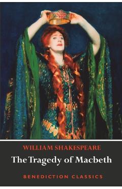 The Tragedy of Macbeth - William Shakespeare