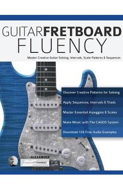 Guitar Fretboard Fluency - Joseph Alexander