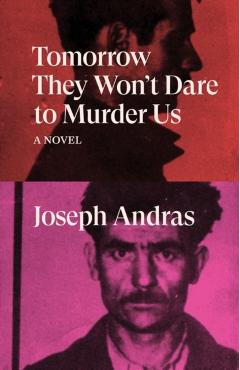 Tomorrow They Won't Dare to Murder Us