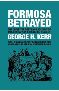 Formosa Betrayed - George H. Kerr