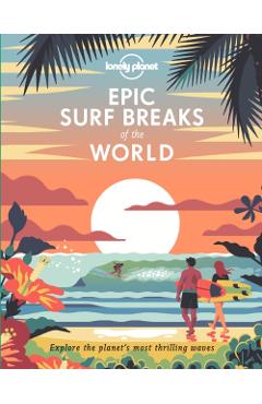 Epic Surf Breaks of the World 1 - Lonely Planet