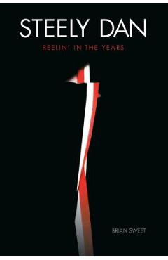Steely Dan: Reelin\' in the Years - Brian Sweet