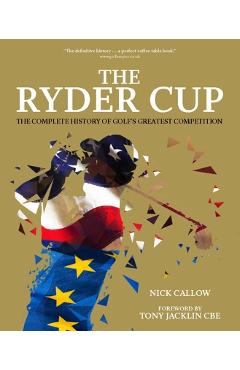 The Ryder Cup: The Complete History of Golf\'s Greatest Competition - Nick Hawkes