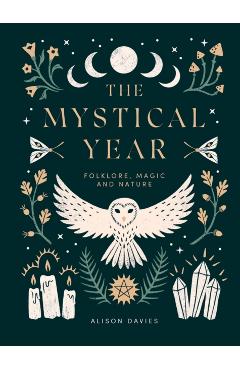 The Mystical Year: Folklore, Magic and Nature - Alison Davies