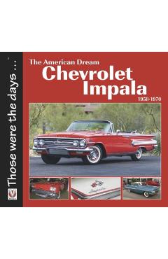 The American Dream Chevrolet Impala 1958-1970 - Norm Mort