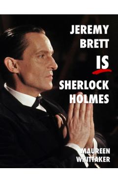 Jeremy Brett is Sherlock Holmes - Maureen Whittaker