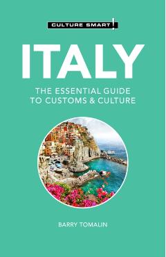Italy - Culture Smart!, 107: The Essential Guide to Customs & Culture - Culture Smart!
