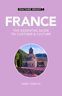 France - culture smart!, 125: the essential guide to customs & culture - culture smart!
