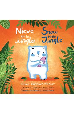 Nieve En La Jungla/Snow in the Jungle Hc - Ariane Hofmann-maniyar