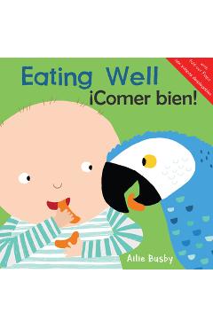 Eating Well!/�Comer Bien! - Ailie Busby