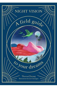 Night Vision: A Field Guide to Your Dreams - Theresa Cheung