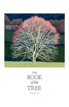 The Book of the Tree: Trees in Art - Angus Hyland