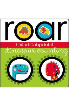 Roar: A Feel-And-Fit Shapes Book of Dinosaur Counting - Make Believe Ideas Ltd