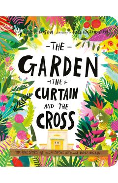The Garden, the Curtain, and the Cross Board Book: The True Story of Why Jesus Died and Rose Again - Carl Laferton
