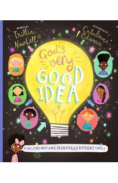 God\'s Very Good Idea: A True Story of God\'s Delightfully Different Family - Trillia J. Newbell