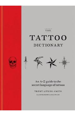 The Tattoo Dictionary - Trent Aitken Smith
